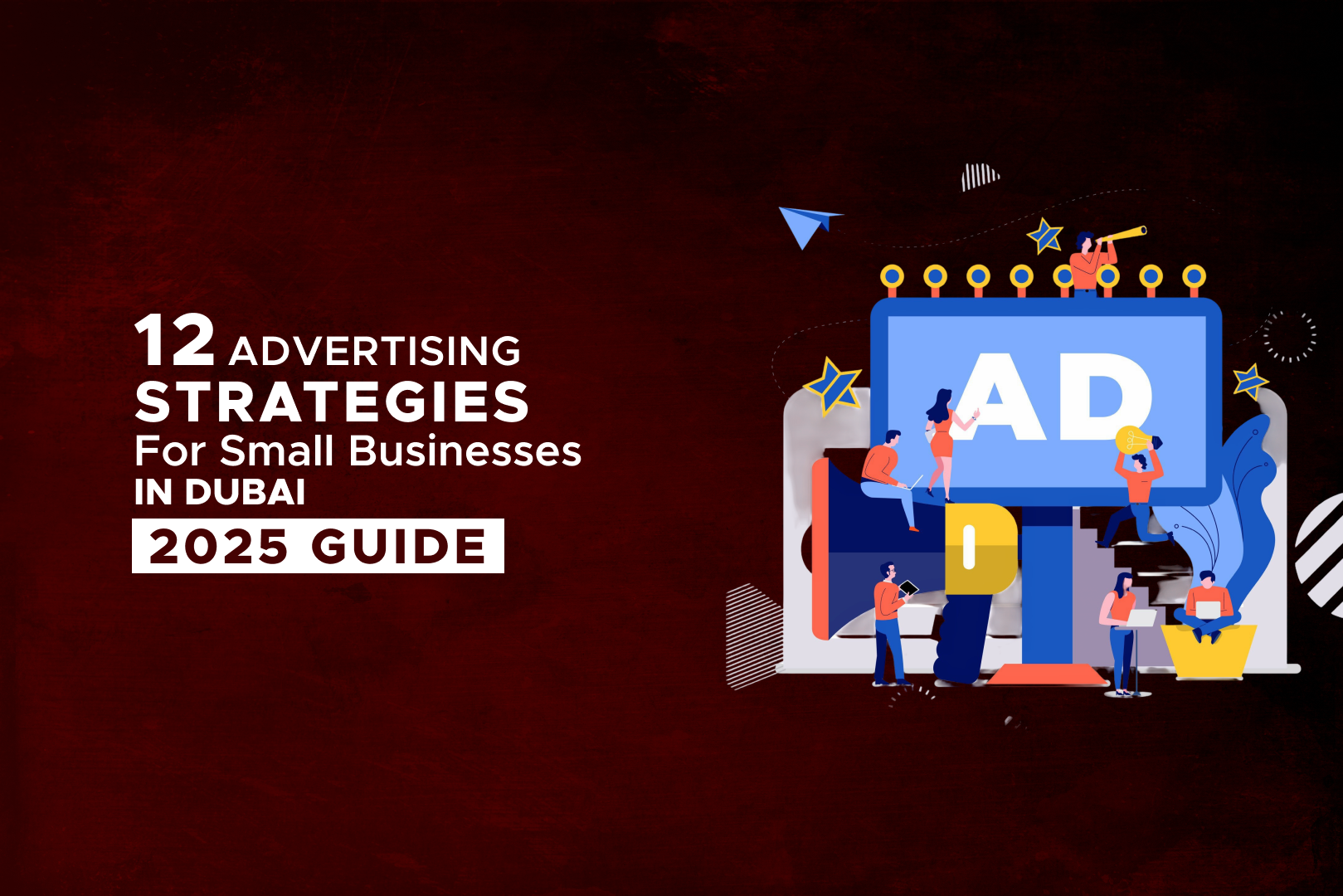 12 Advertising Strategies for Small Businesses in Dubai | 2025 Guide