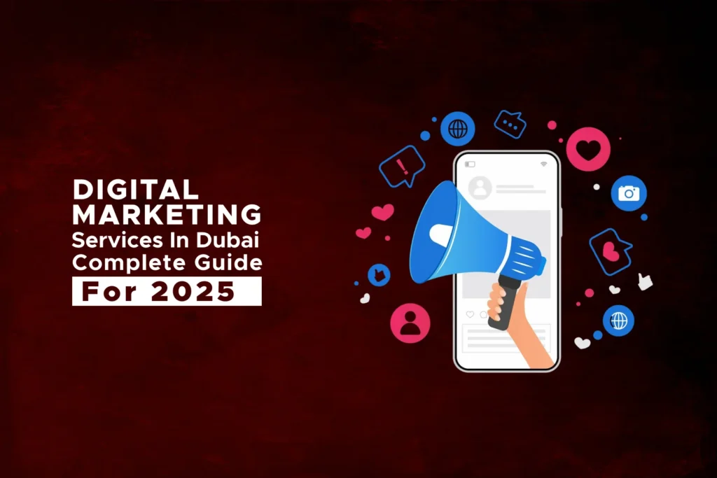 Digital Marketing Services in Dubai: Complete Guide for 2025