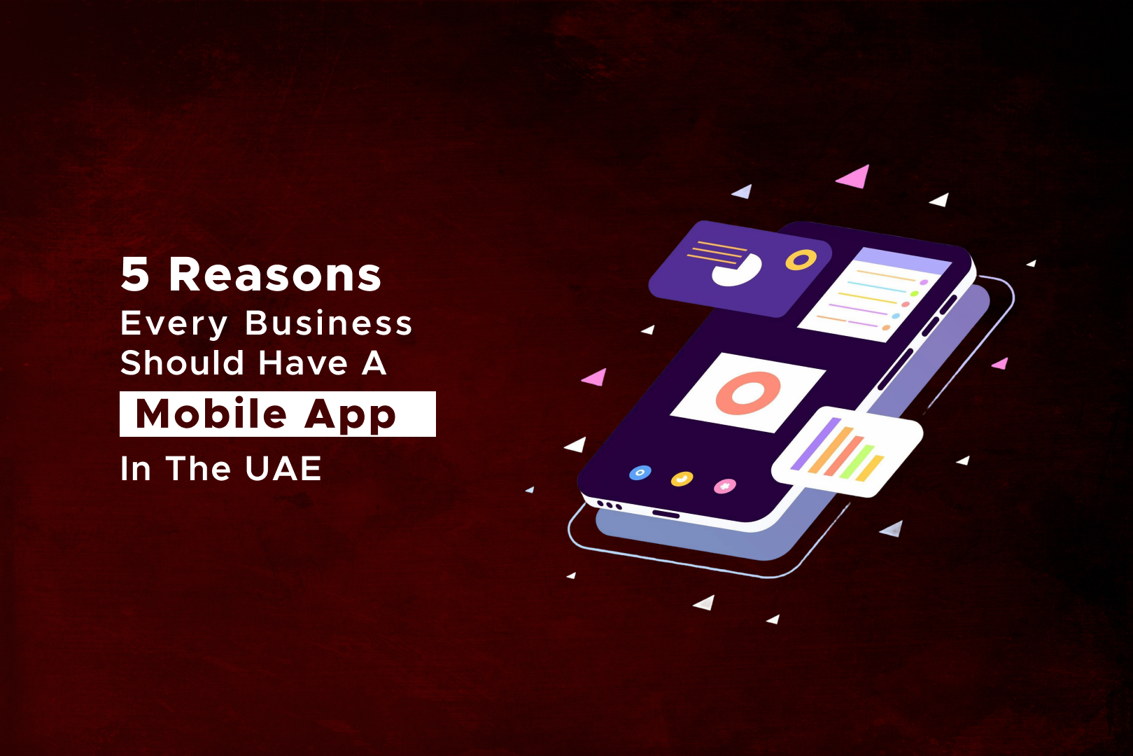 5 Reasons Every Business Should Have a Mobile App in the UAE