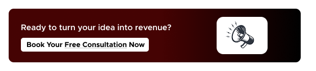 Ready to turn your idea into revenue