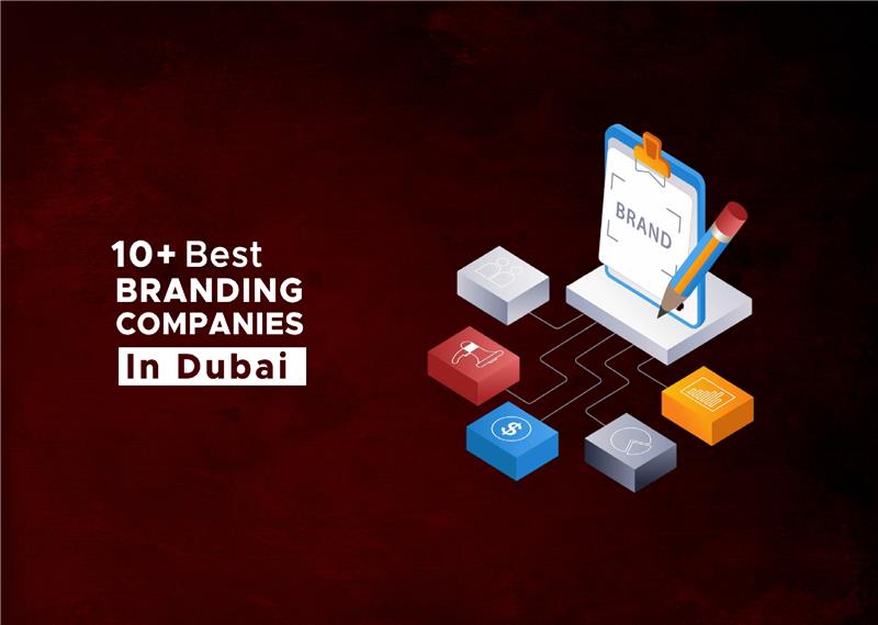 10+ Best Branding Companies in Dubai| 2025 Guide 