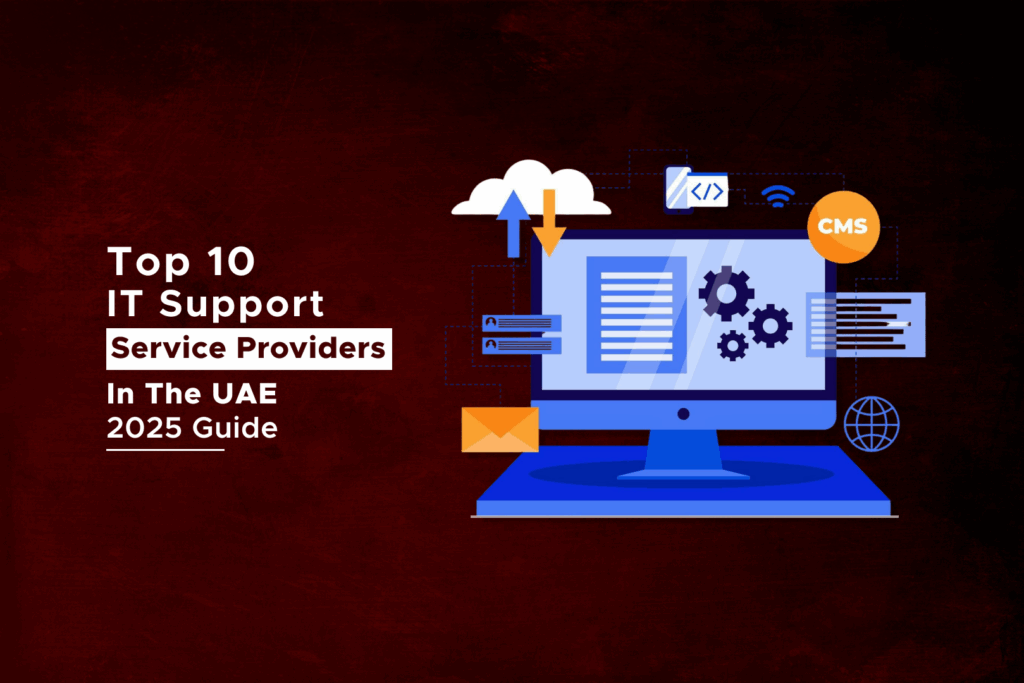 Top 10 IT Support Service Providers in the UAE| 2025 Guide