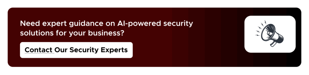 Need expert guidance on AI powered security solutions for your business
