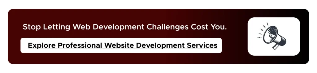 Stop Letting Web Development Challenges Cost You