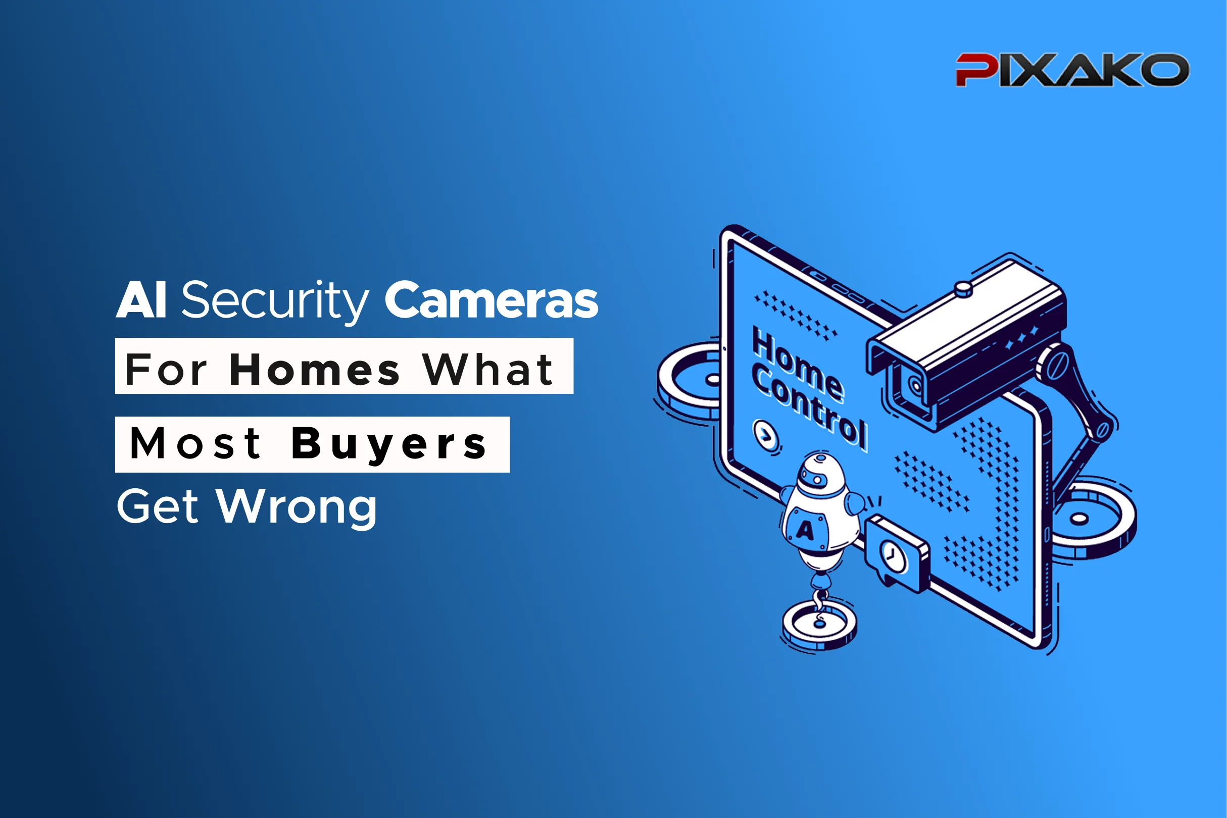 AI Security Cameras for Homes: What Most Buyers Get Wrong