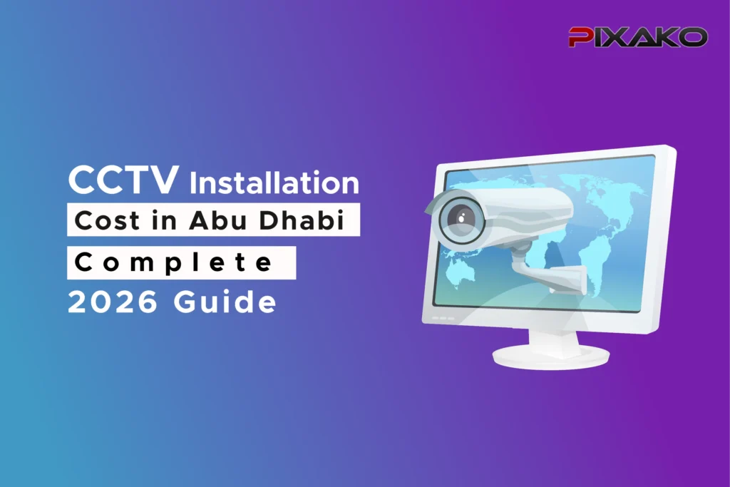 CCTV Installation Cost in Abu Dhabi: A Complete Guide 