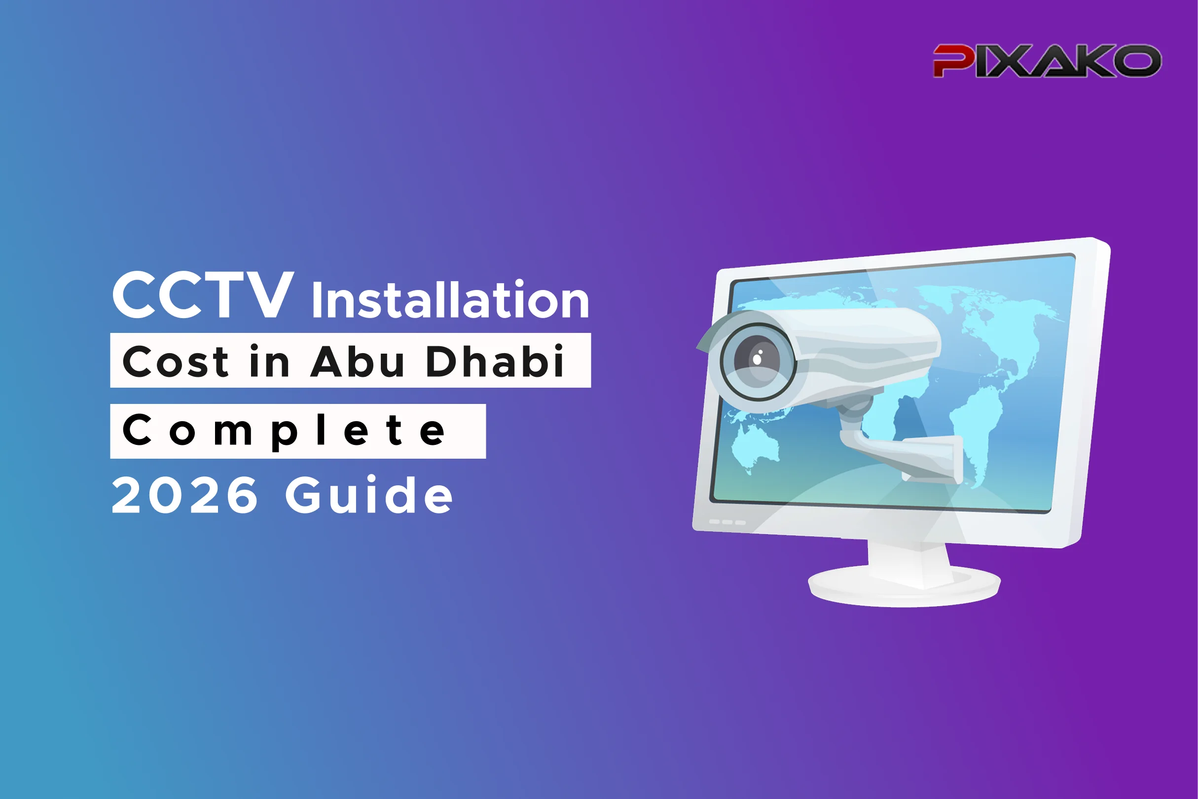 CCTV Installation Cost in Abu Dhabi: A Complete Guide 
